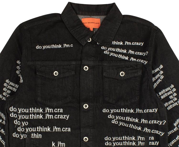 Who Decides War Do You Think Im Crazy Trucker Jacket Black