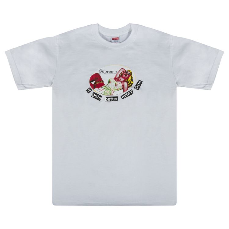 Supreme It Gets Better Every Time T Shirt White