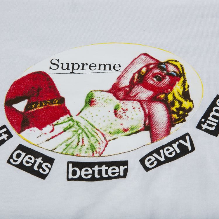 Supreme It Gets Better Every Time T Shirt White