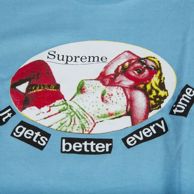 Supreme It Gets Better Every Time T Shirt Slate