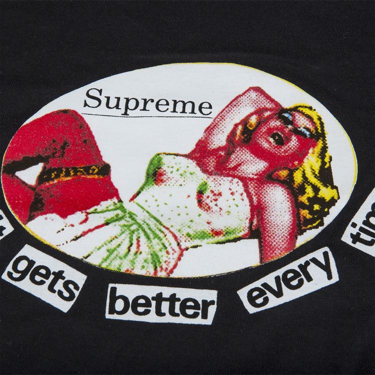 Supreme It Gets Better Every Time T Shirt Black