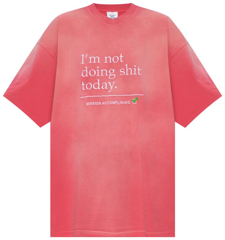 Vetements Not Doing Shit Today T Shirt Washed Pink