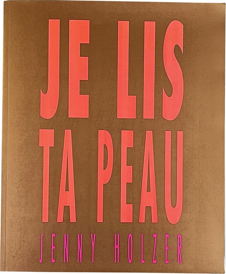 Je Lis Ta Peau by Jenny Holzer