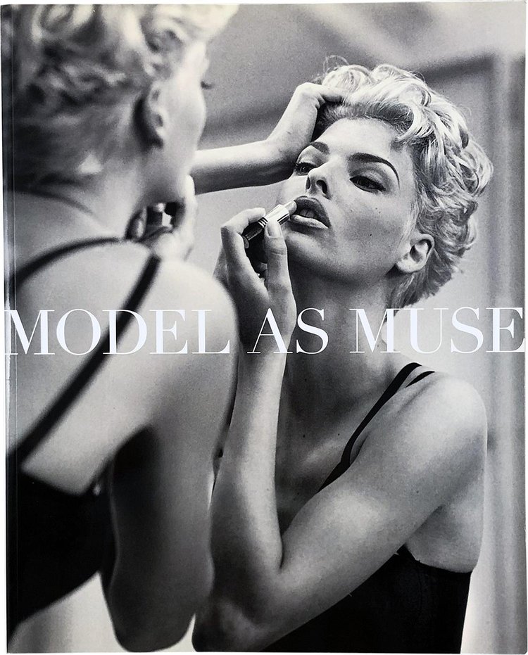 Model As Muse: Embodying Fashion by Harold Koda & Kohle Yohannan (First Edition)
