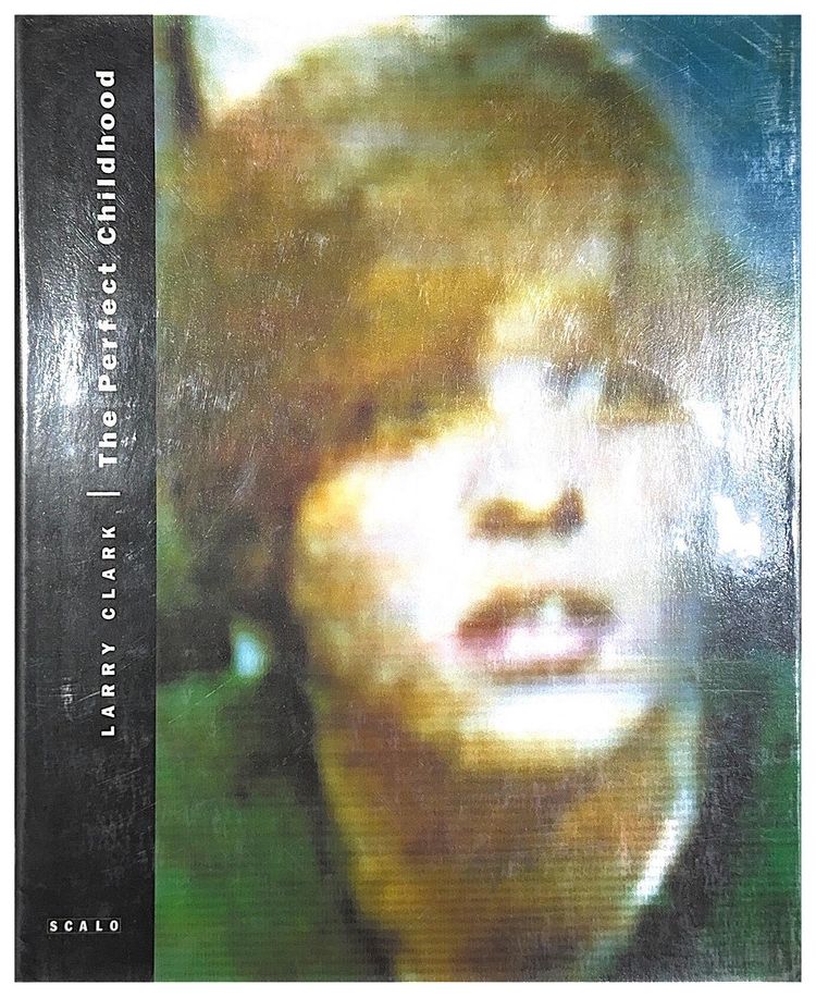 The Perfect Childhood by Larry Clark
