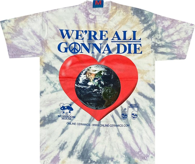 Online Ceramics Were All Gonna Die Tee Tie Dye