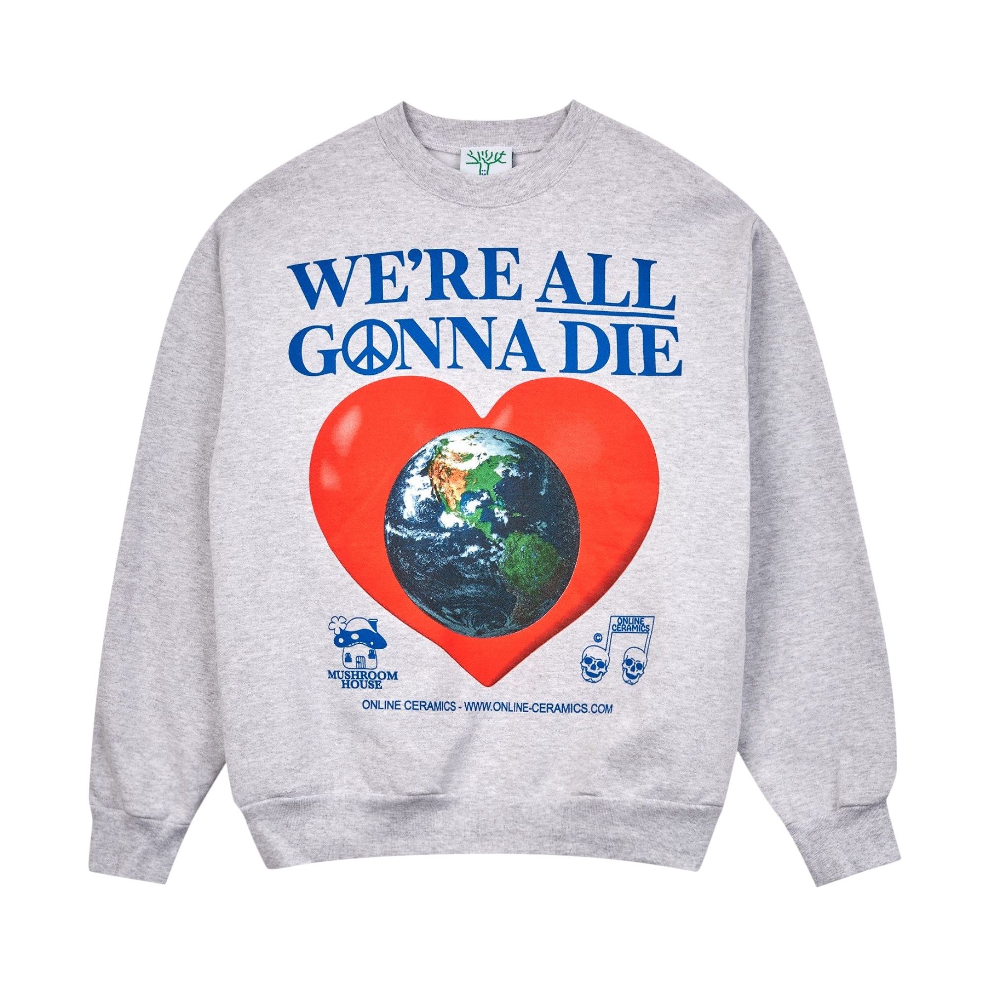 Buy Online Ceramics We're All Gonna Die Crewneck 'Grey