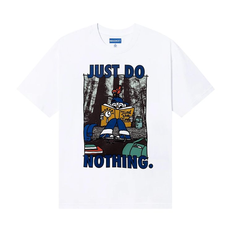 Market Just Do Nothing T Shirt White