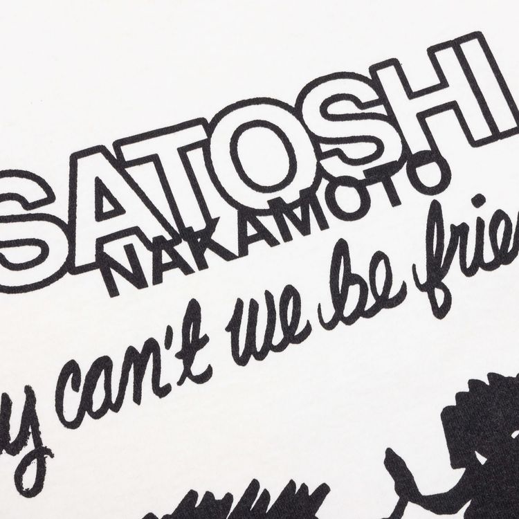 Satoshi Nakamoto Why Cant We Be Friends Tee White