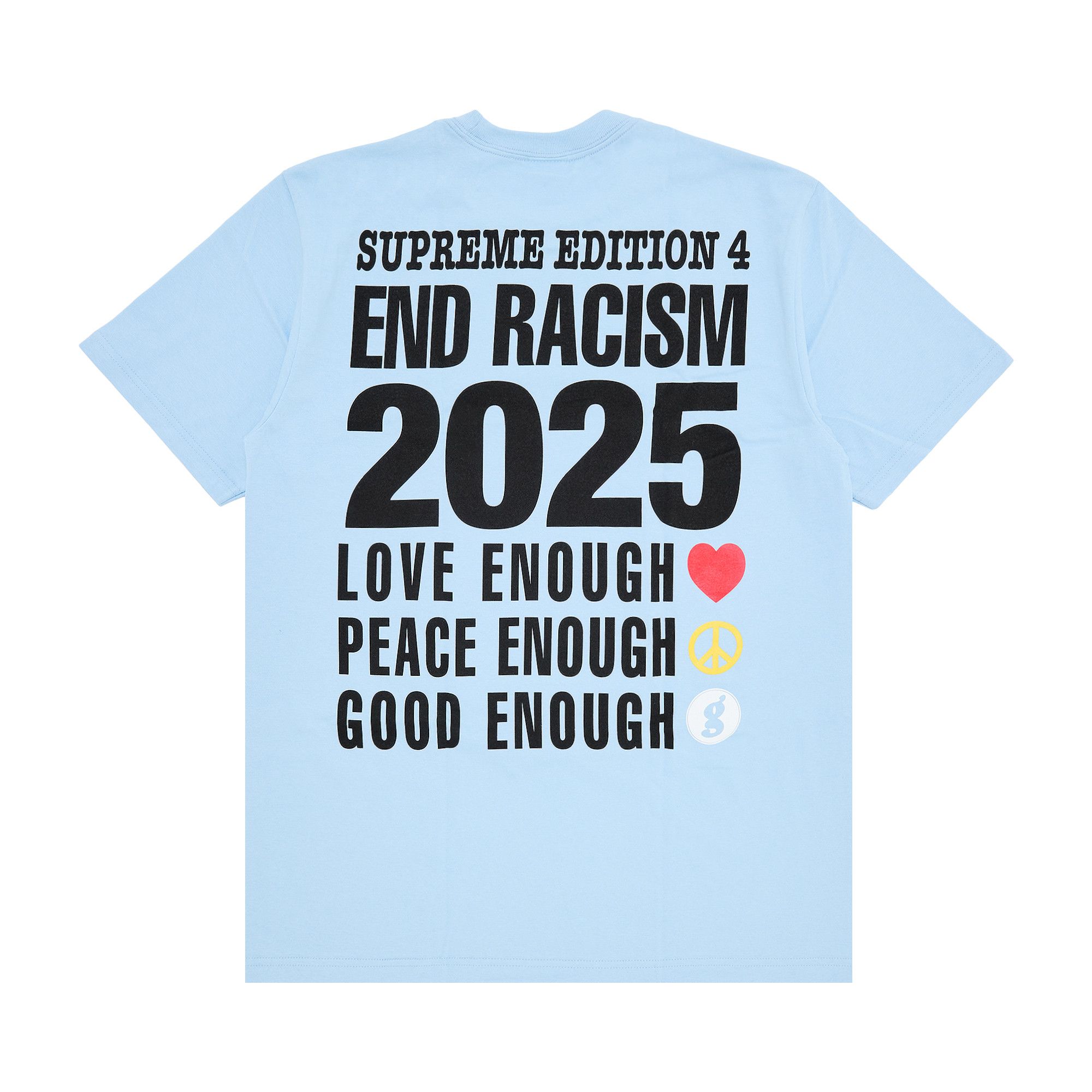 アイドル Supreme x GOODENOUGH End Racism Tee M Supreme GOODENOUGH End Racism Tee (SS25) - $48