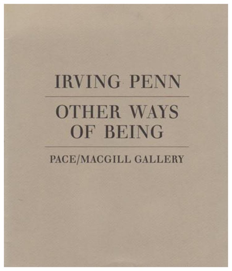Irving Penn Other Ways of Being by Richard B Woodward