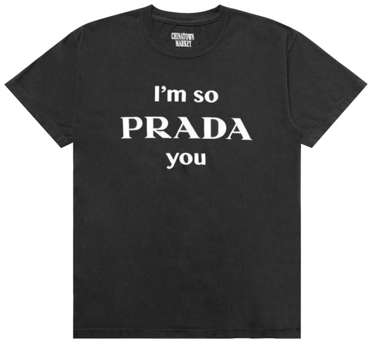 Chinatown Market So Prada You T Shirt Black