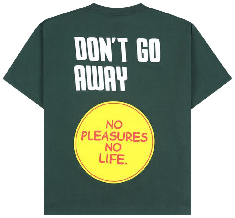 Pleasures Dont Go T Shirt Forest