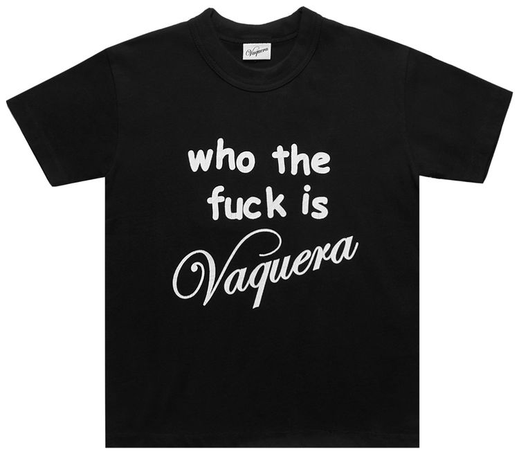 VAQUERA Who TF T Shirt Black