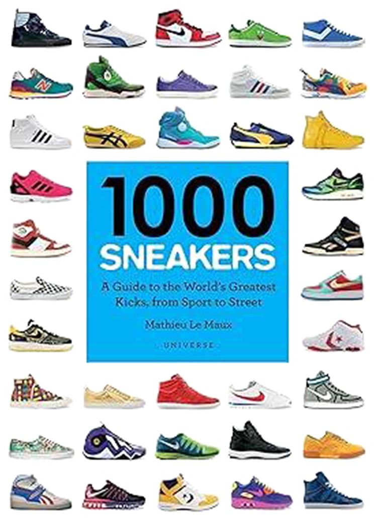 Penguin Random House 1000 Sneakers A Guide to The Worlds Greatest Kicks from Sport to Street