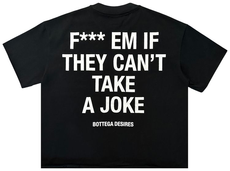 Bottega Desires Fuck Em T Shirt Black