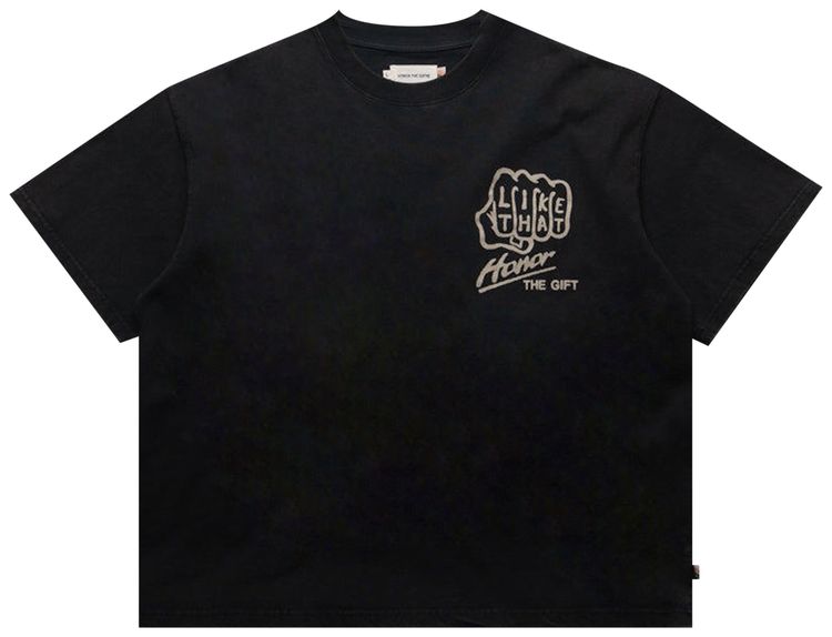Honor The Gift Like That Tee Black