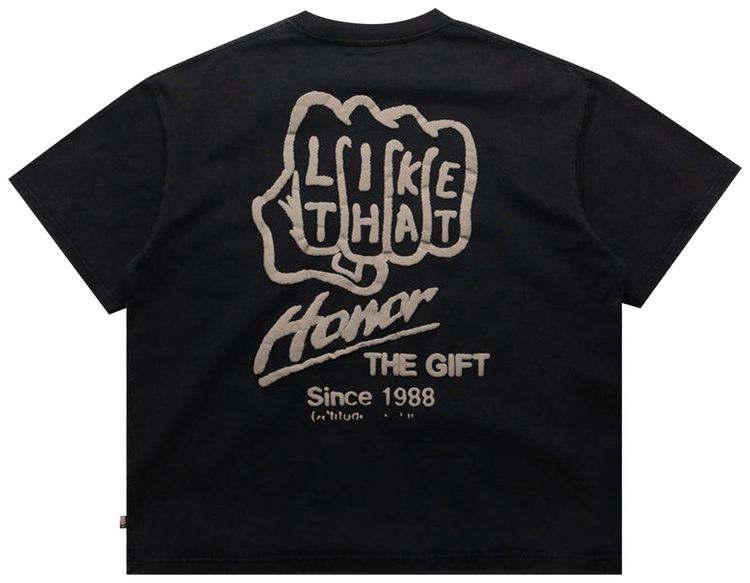 Honor The Gift Like That Tee Black