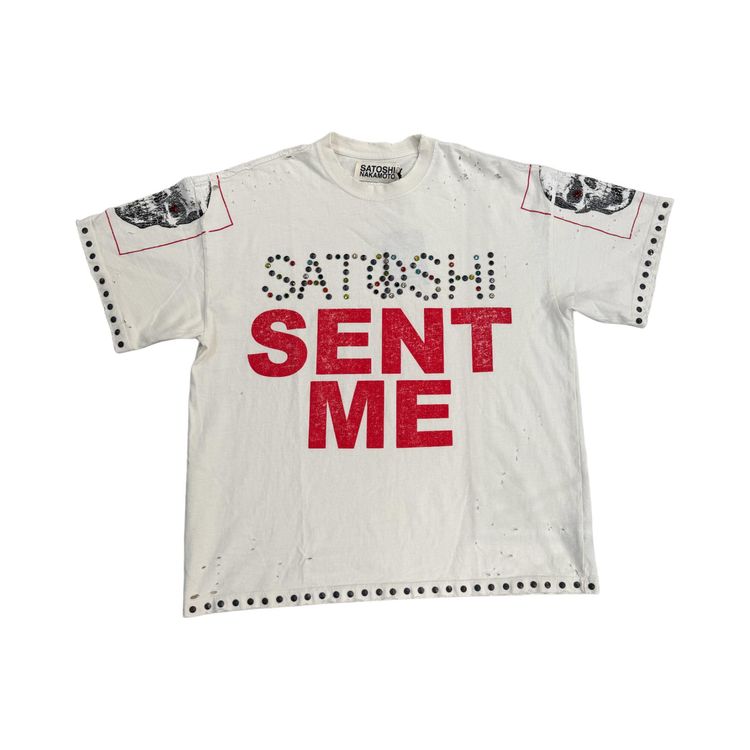 Satoshi Nakamoto Satoshi Sent Me Tee White