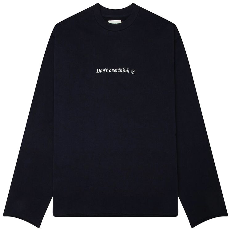 Honor The Gift Dont Overthink It Crewneck Long Sleeve Navy