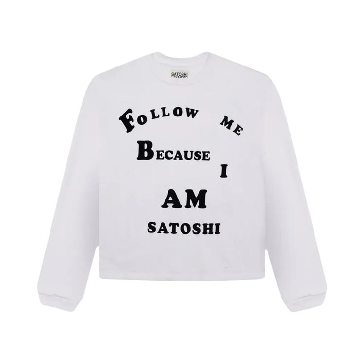 Satoshi Nakamoto Follow Me Long Sleeve T Shirt White